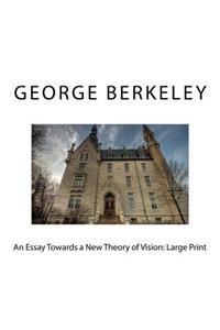 An Essay Towards a New Theory of Vision: Large Print