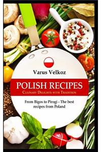 Polish Recipes - Culinary Delights with Tradition