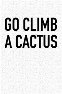 Go Climb a Cactus