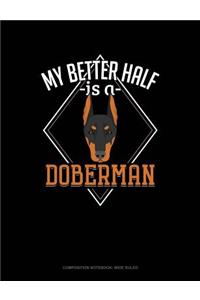 My Better Half Is a Doberman