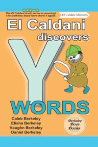 El Caldani Discovers Y Words (Berkeley Boys Books - El Caldani Missions)