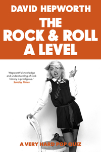 Rock & Roll A Level: The Only Quiz Book You Need