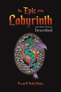 Epic of the Labyrinth and Other Dreams Described