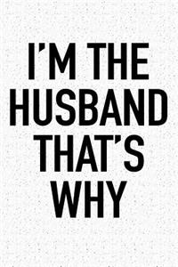 I'm the Husband That's Why