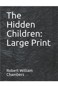 The Hidden Children: Large Print