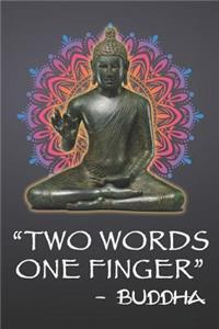 Two Words, One Finger - Buddha