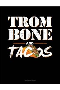 Trombone and Tacos