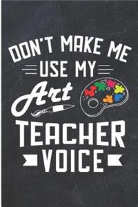 Don't Make Me Use My Art Teacher Voice