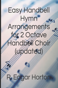 Easy Handbell Hymn Arrangements for 2 Octave Handbell Choir
