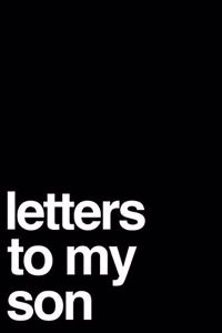 Letters to My Son