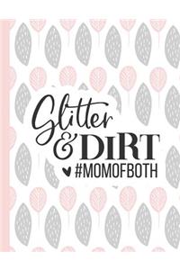 Glitter & Dirt #momofboth