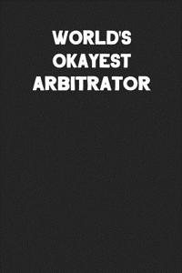 World's Okayest Arbitrator