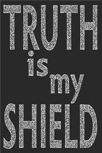 Truth Is My Shield