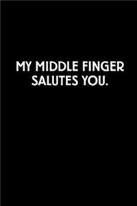 My Middle Finger Salutes You