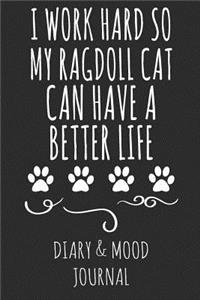 I Work Hard So My Ragdoll Cat Can Have a Better Life