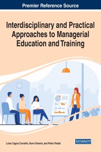 Interdisciplinary and Practical Approaches to Managerial Education and Training