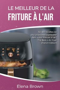 Le meilleur de la friture à l'air