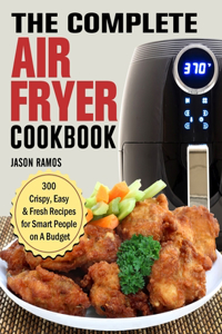 The Complete Air Fryer Cookbook
