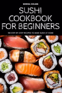 SUSHI COOKBOOK FOR BEGINNERS