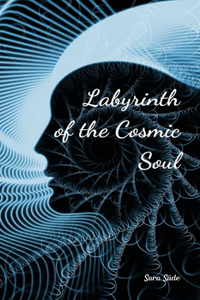 Labyrinth of the Cosmic Soul