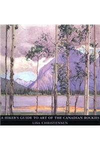 Hiker's Guide to Art of the Canadian Rockies