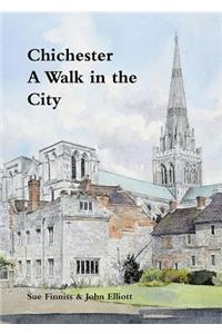 Chichester: A Walk in the City