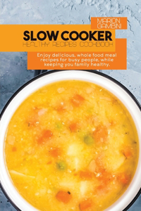 Slow Cooker Healthy Recipes Cookbook