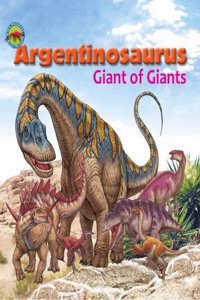 Argentinosaurus, Giant of Giants