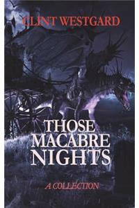 Those Macabre Nights: A Collection
