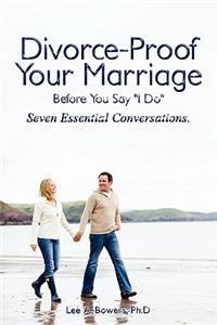 Divorce-Proof Your Marriage Before You Say I Do