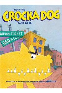 How the Crocka Dog Came to Be
