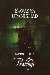 Ishavasya Upanishad Commented by Prabhuji