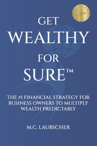 Get Wealthy for Sure(TM)