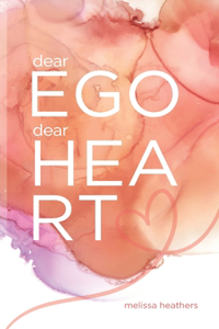 dear Ego, dear Heart