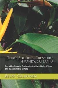 Three Buddhist Treasures in Kandy, Sri Lanka