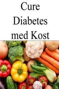 Cure Diabetes med Kost