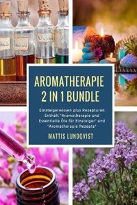 Aromatherapie 2 in 1 Bundle: Einsteigerwissen