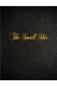 The Small Shit