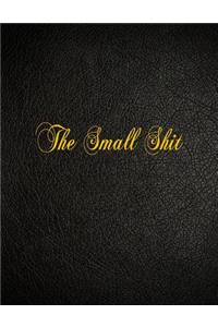 The Small Shit