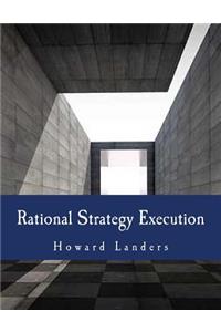 Rational Strategy Execution