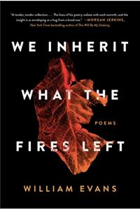 We Inherit What the Fires Left