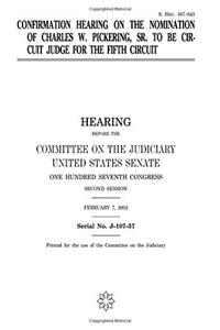 Confirmation Hearing on the Nomination of Charles W. Pickering, Sr. to Be Circuit Judge for the Fifth Circuit