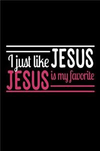 I Just Like Jesus Jesus is My Favorite