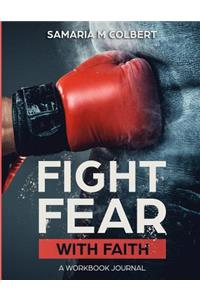 Fight Fear Wiith Faith Workbook Journal