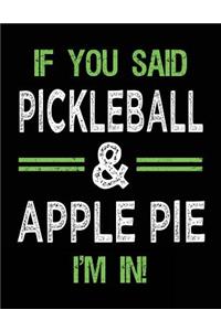 If You Said Pickleball & Apple Pie I'm In