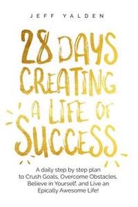 28 Days Creating a Life of Success