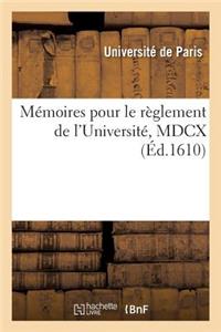 Mémoires Pour Le Règlement de l'Université, MDCX