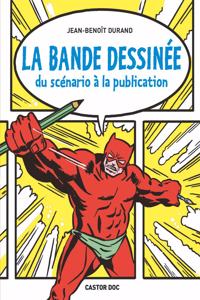 La bande dessinee Du scenario a la publication