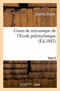 Cours de Mécanique de l'Ecole Polytechnique. Tome 2