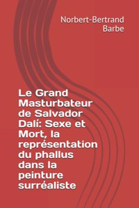 Le Grand Masturbateur de Salvador Dalí